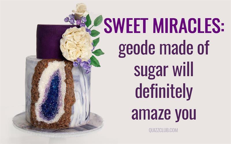 Sweet miracles - geode made of sugar will definitely amaze you Sweet miracles - geode made of sugar will definitely amaze you
