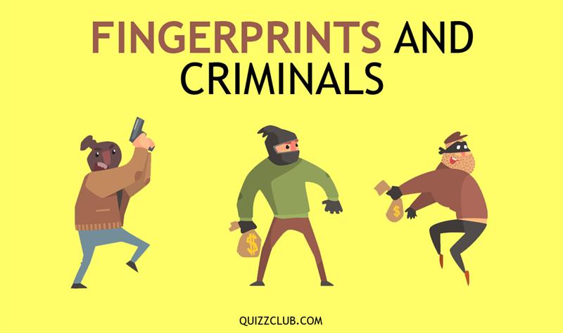 Many criminals tried to change or remove their fingerprints