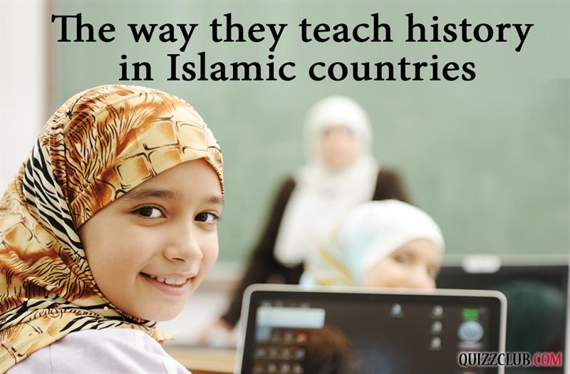 #9 The way they teach history in Islamic countries History Story: #9 The way they teach history in Islamic countries