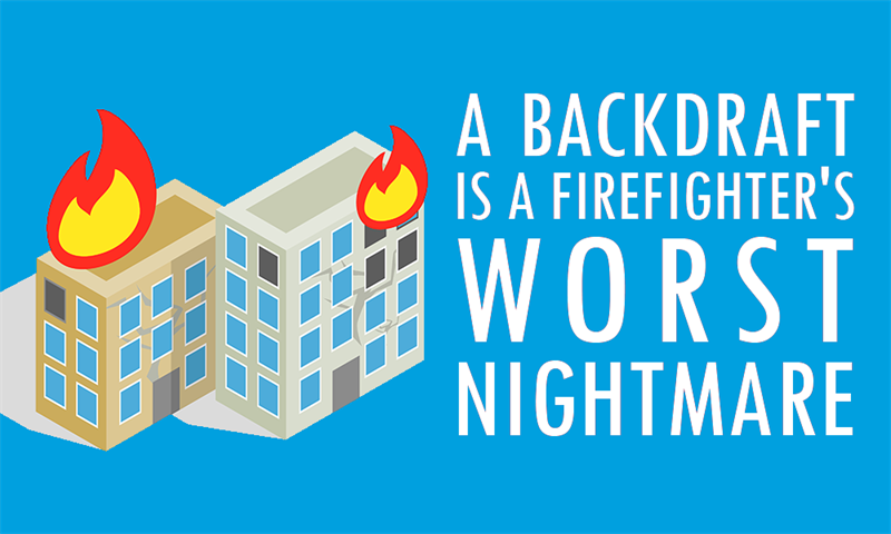 #7 Society Story: A backdraft is a firefighter's worst nightmare