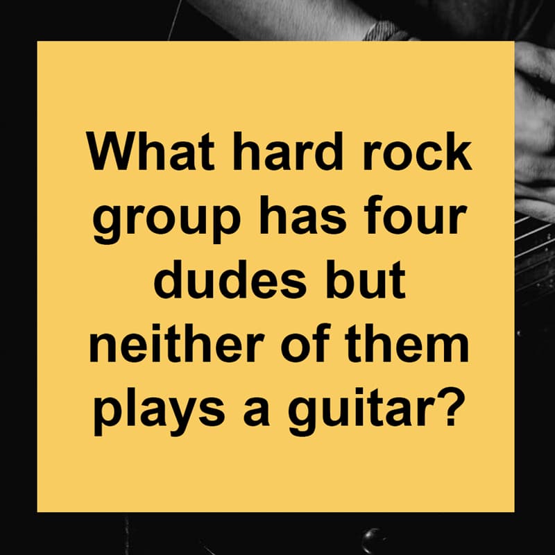 #1 IQ Story: What hard rock group has four dudes but neither of them plays a guitar?