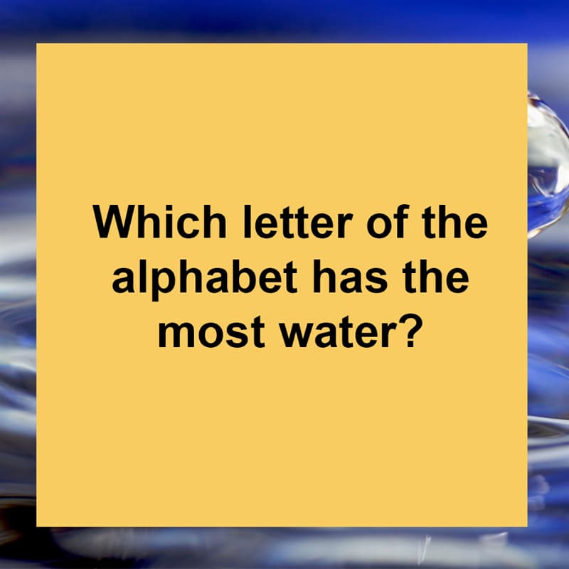 #8 IQ Story: Which letter of the alphabet has the most water?