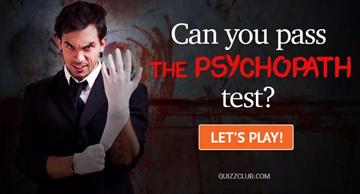 Quiz Test: Can You Pass The Psychopath Test?