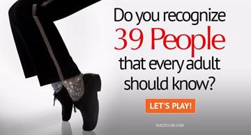 Quiz Test: Do You Recognize 39 People That Every Adult Should Know?
