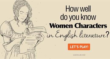 knowledge Quiz Test: How Well Do You Know Women Characters In English Literature?