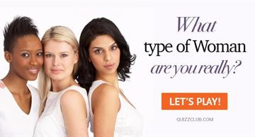 Personality Quiz Test: What Type of Woman Are You Really?