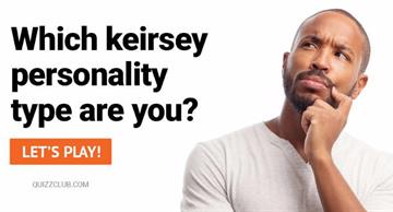 Personality Quiz Test: Which Keirsey Personality Type Are You?
