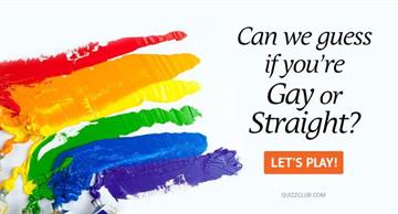 Quiz Test: Can We Guess If You're Gay Or Straight?