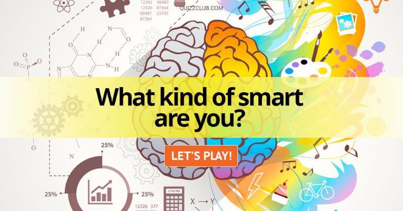 What Kind Of Smart Are You? Trivia Quiz