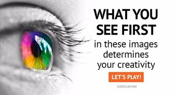 Quiz Test: What You See First In These Images Determines Your Creativity