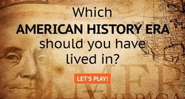 History Quiz Test: QUIZ: Which American History Era Should You Have Lived In?