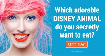 Movies & TV Quiz Test: Which Adorable Disney Animal Do You Secretly Want To Eat?