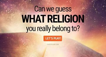 Quiz Test: Can We Guess What Religion You Really Belong To?