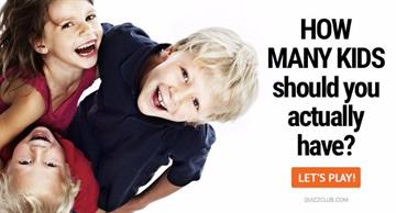 Personality Quiz Test: How Many Kids Should You Actually Have?