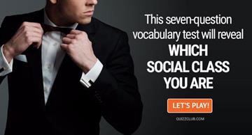 Personality Quiz Test: This Seven-Question Vocabulary Test Will Reveal Which Social Class You Are