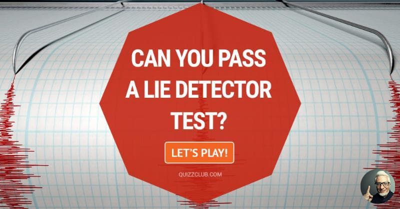 Can You Pass A Lie Detector Test? | Personality Test ...