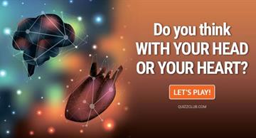 Personality Quiz Test: Do You Think With Your Head Or Your Heart?