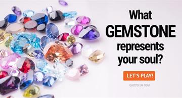 Quiz Test: What Gemstone Represents Your Soul?