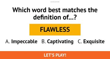 Quiz Test: Is Your Vocabulary As Rich As You Think It Is?