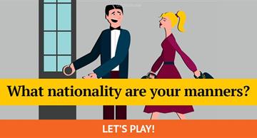 Geography Quiz Test: What Nationality Are Your Manners?