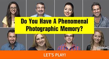 Personality Quiz Test: Do You Have A Phenomenal Photographic Memory?