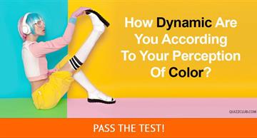 Personality Quiz Test: How Dynamic Are You According To Your Perception Of Color?