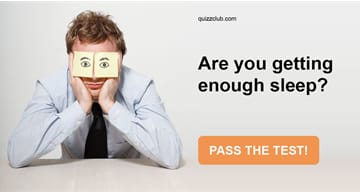Quiz Test: Are You Getting Enough Sleep?