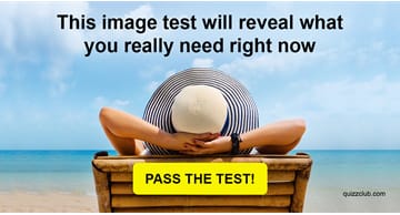 Quiz Test: This Image Test Will Reveal What You Really Need Right Now