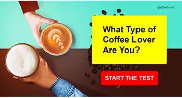 Personality Quiz Test: What Type of Coffee Lover Are You?