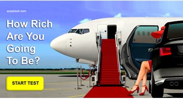 Personality Quiz Test: How Rich Are You Going To Be?