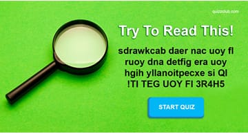 funny Quiz Test: Only Highly Gifted People Can Read Backwards. Can You?