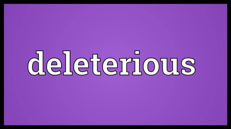Culture Trivia Question: Which of the following would most likely be considered deleterious? Culture Trivia Question: Which of the following would most likely be considered deleterious?