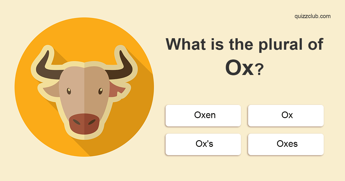 What Is The Plural Of Ox Trivia Answers QuizzClub