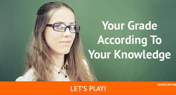IQ Quiz Test: What Grade Should You Be In According To Your Knowledge?