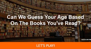 age Quiz Test: Can We Guess Your Age Based On The Books You've Read?