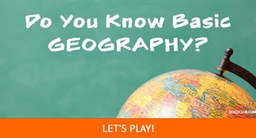 Geography Quiz Test: Can You Answer These 21 Geography Questions Every Adult Should Know?
