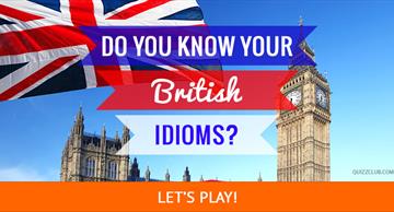 Culture Quiz Test: Do You Know Your British Idioms?