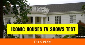 Movies & TV Quiz Test: Can You Match These 12 Iconic Houses With Their TV Shows?