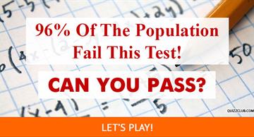 Science Quiz Test: Only 4% Of The Population Can Pass This Math Test!
