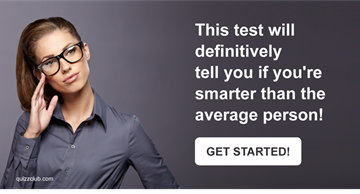 Quiz Test: This Test Will Definitively Tell You If You're Smarter Than The Average Person!