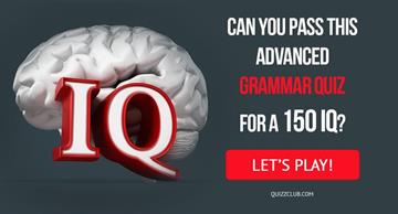 Quiz Test: Can You Pass This Advanced Grammar Quiz For A 150 IQ?