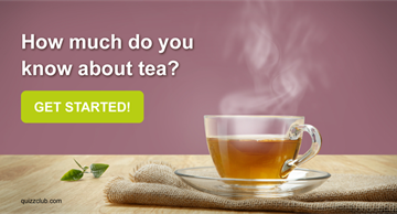 Culture Quiz Test: How much do you know about tea?
