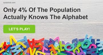 Quiz Test: Only 4% Of The Population Actually Knows The Alphabet