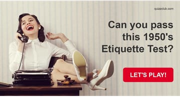 Society Quiz Test: Can You Pass This 1950's Etiquette Test?