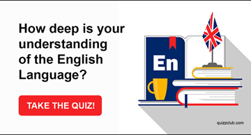 Quiz Test: How deep is your understanding of the English Language?