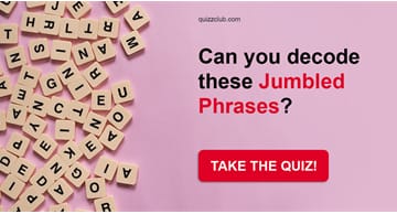 Quiz Test: Can You Decode These Jumbled Phrases?