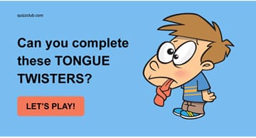 language Quiz Test: Can You Complete These Tongue Twisters?