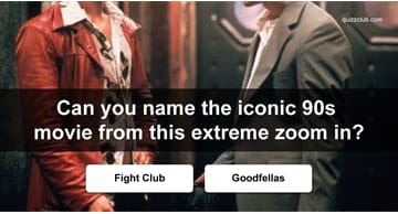 Movies & TV Quiz Test: Can You Name The Iconic 90s Movie From This Extreme Zoom In?