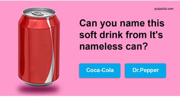 knowledge Quiz Test: Can You Name The Soft Drinks From Their Nameless Cans?