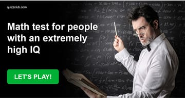 Quiz Test: If You Pass This Tricky Math-IQ Drill Your IQ Is 146 Or Higher